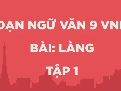 Soạn Văn 9 VNEN: Hướng dẫn chi tiết và bài tập thực hành năm 2026