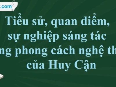 Tác giả Huy Cận và những giá trị nghệ thuật trường tồn với thời gian