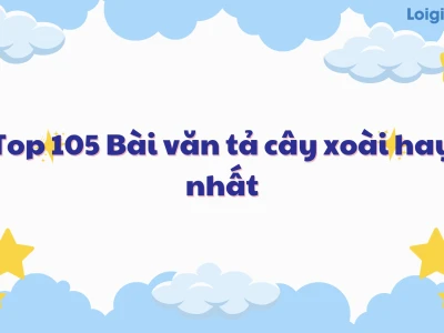 Tập làm văn lớp 4: Bài văn tả cây xoài nhà em thật hay