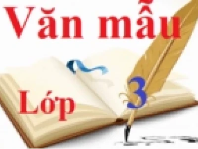 Tổng Hợp Các Bài Văn Mẫu Lớp 3 Hay Nhất Cho Bé