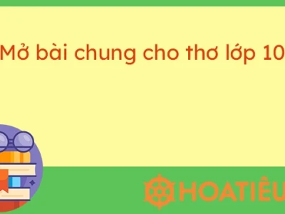 Tổng hợp các cách mở bài nghị luận phân tích tác phẩm thơ lớp 10