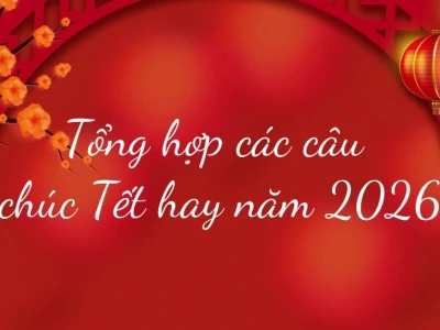 Tổng hợp những mẫu văn chúc Tết 2026 hay và ý nghĩa