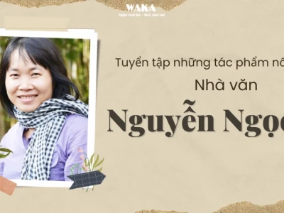 Tổng hợp những tác phẩm nổi bật của nhà văn Nguyễn Ngọc Tư