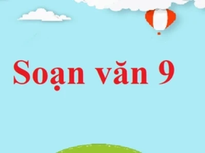 Tổng kết về từ vựng Ngữ văn lớp 9 và bài học nâng cao kỹ năng