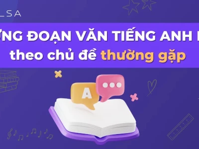 Tuyển tập 30 đoạn văn mẫu tiếng Anh hay và ý nghĩa