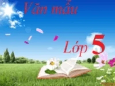 Tuyển tập bài văn mẫu lớp 5 tả người hay, chi tiết