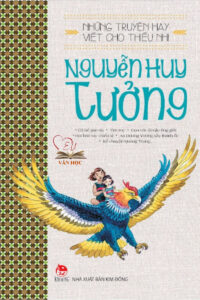 Các tác phẩm văn học nổi tiếng của Nguyễn Huy Tưởng 