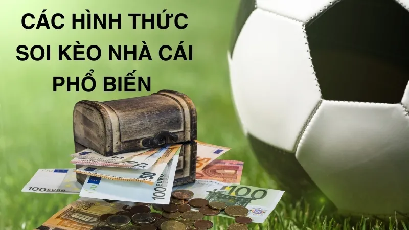 Các hình thức soi kèo nhà cái phổ biến 