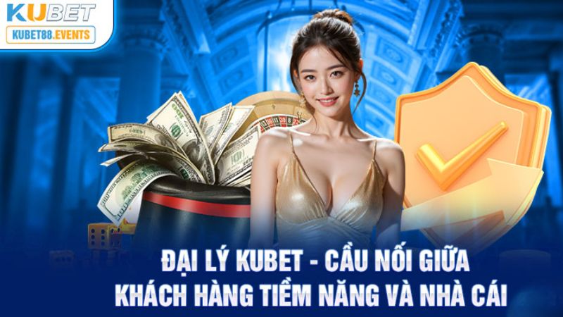 Đại lý Kubet88 - 2