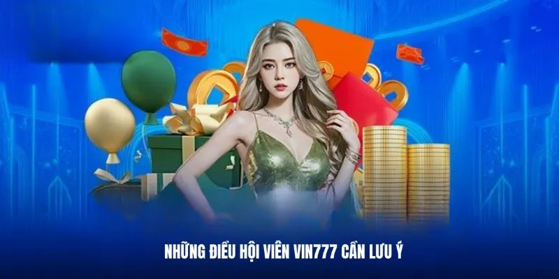 Những điều cần lưu ý khi tham gia VIN777