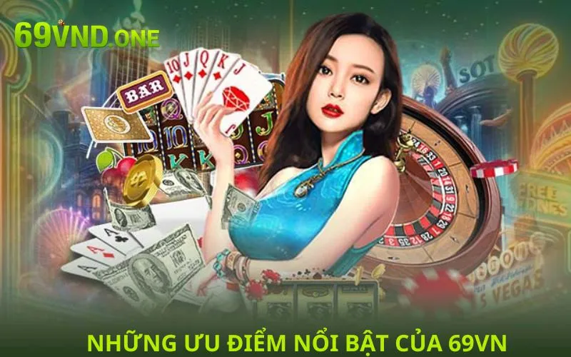 Những ưu điểm nổi bật của 69VN