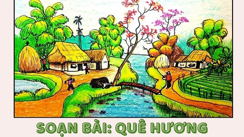 Soạn bài Quê hương - Ngữ văn 9 - Cánh diều