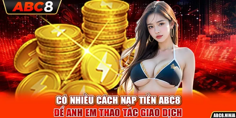 Những điều cần lưu ý khi nạp tiền tại ABC8