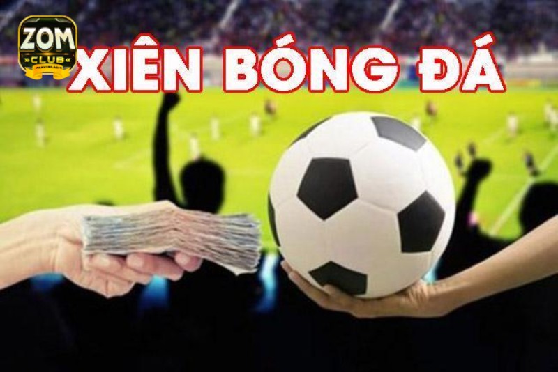 Cá độ bóng đá kèo xiên Zomclub