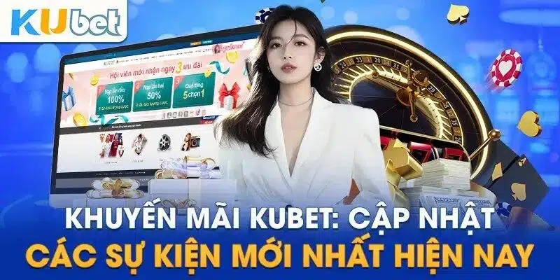 Những Khuyến Mãi "Khủng" Khi Đăng Nhập Kubet Thành Công